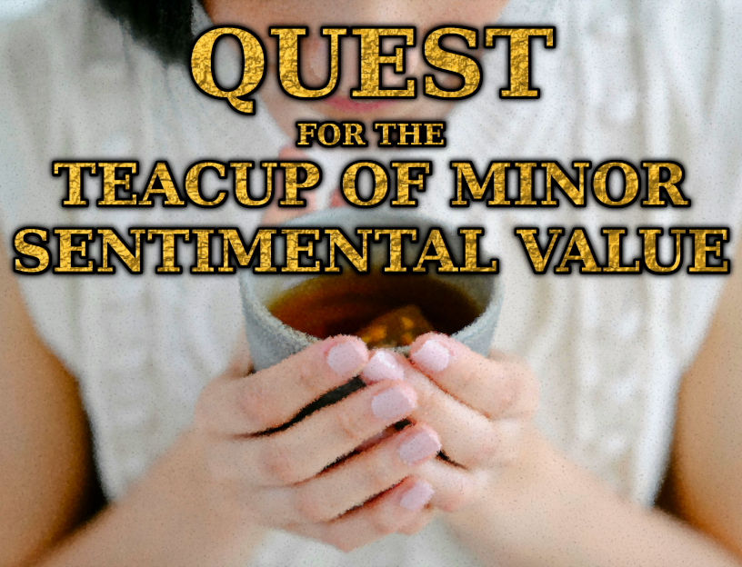 Cover art for Quest for the Teacup of Minor Sentimental Value