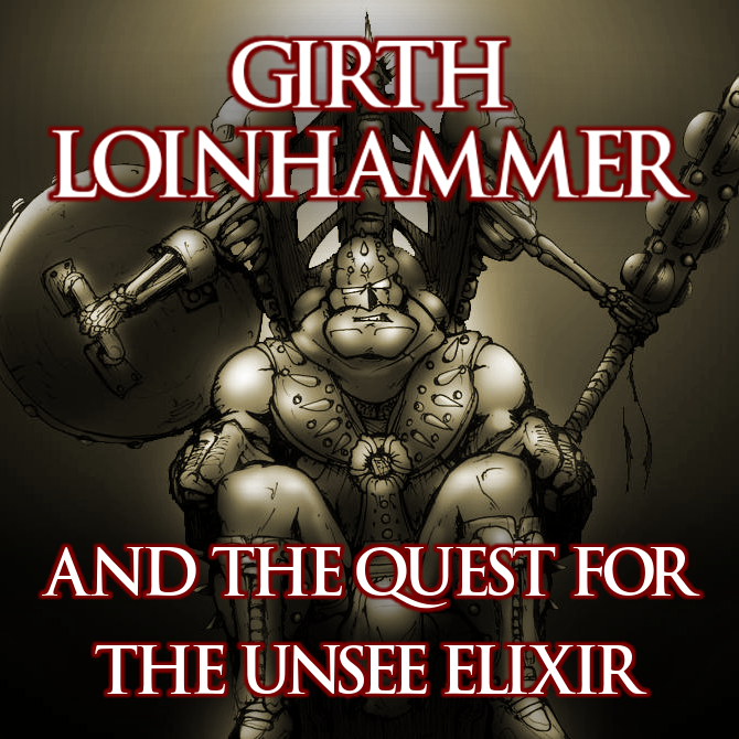 Cover art for Girth Loinhammer and the Quest for the Unsee Elixir